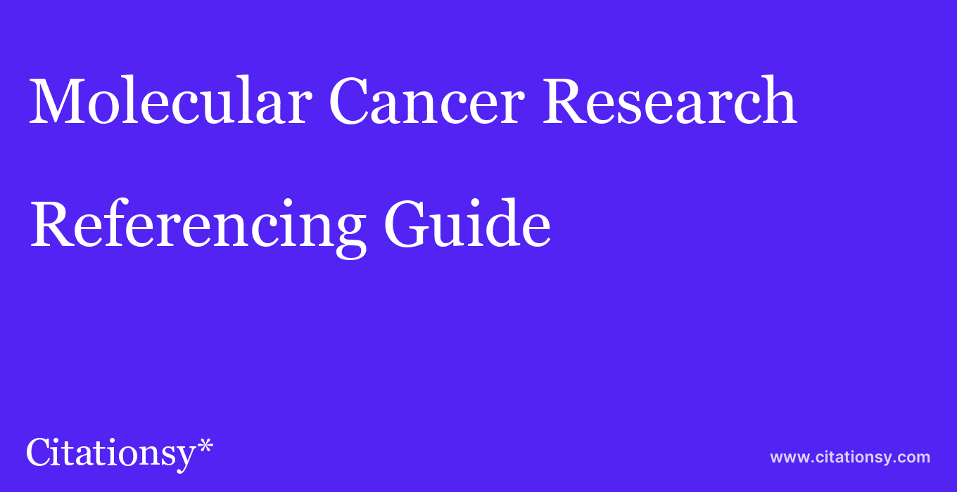 cite Molecular Cancer Research  — Referencing Guide